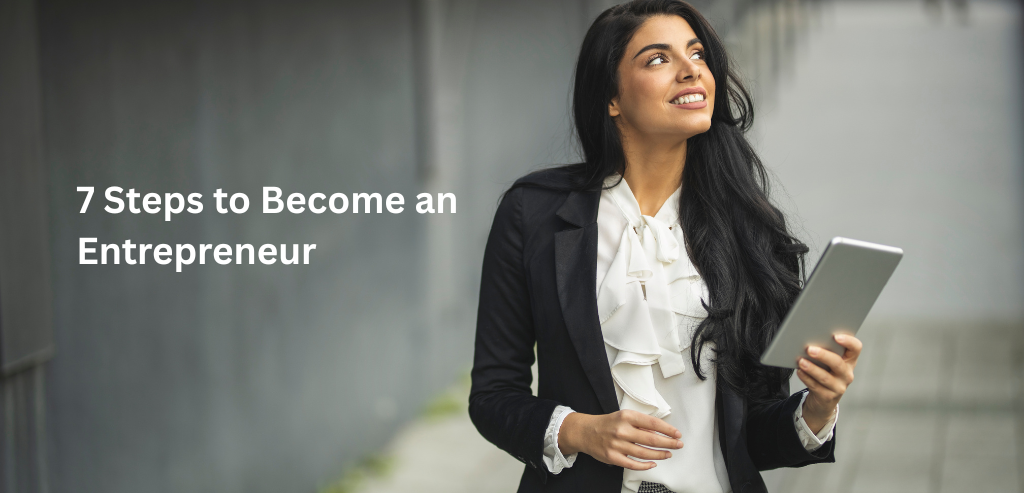 The 7-Step to become an Entrepreneur